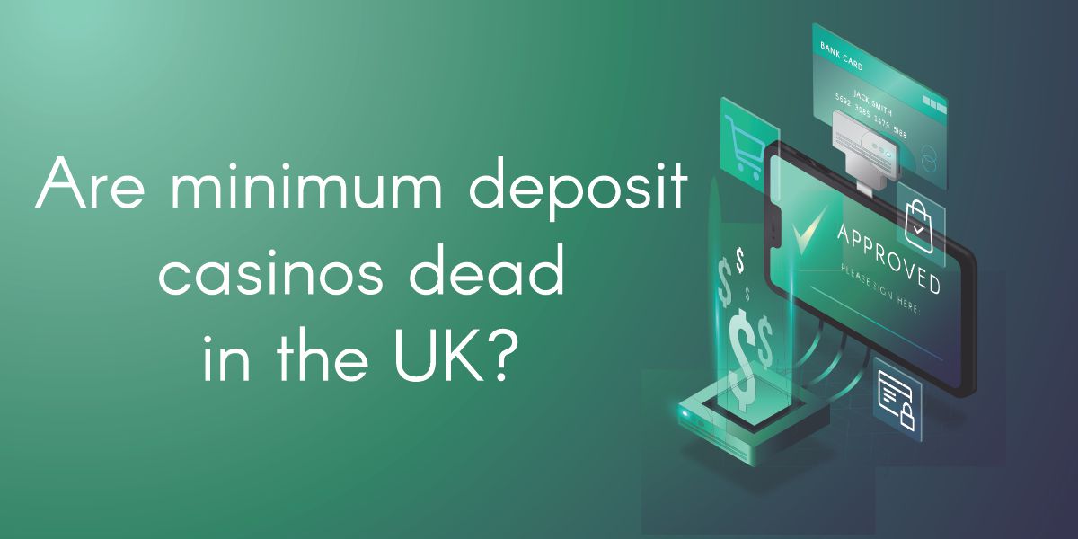 legit online casino minimum deposit 1