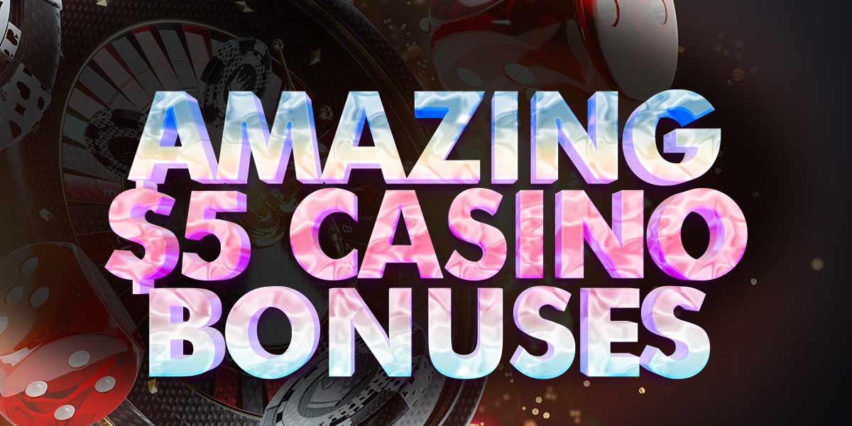 NZ$5 Minimum Deposit Casinos – Welcome Bonus and Free Spins!