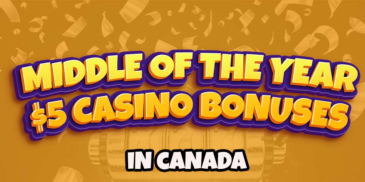 $5 minimum deposit casino Canada – Deposit $5 and get bonuses