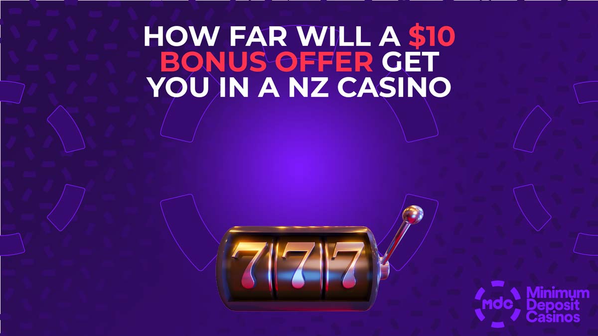 How far will a 10 dollar bonus get you in an NZ casino