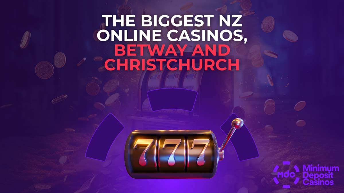 the biggest NZ Online Casinos, Betway and Christchurch